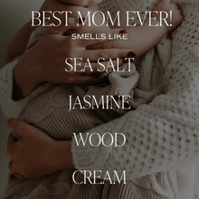 Load image into Gallery viewer, Best Mom Ever! Soy Candle - White Jar - 11 oz