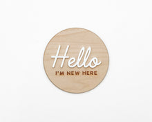 Load image into Gallery viewer, HELLO I'M NEW HERE SIGN