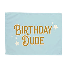 Load image into Gallery viewer, Birthday Dude Banner