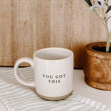 Load image into Gallery viewer, You Got This 14oz. Stoneware Coffee Mug