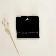 Load image into Gallery viewer, Put It On My Husband's Tab Embroidered T-Shirt
