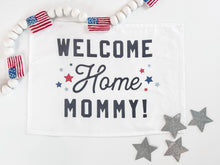 Load image into Gallery viewer, Welcome Home Mommy Banner