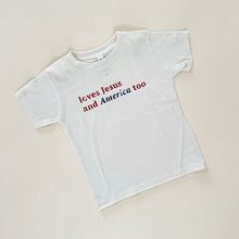 Load image into Gallery viewer, Loves Jesus and America Child Tee