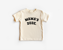 Load image into Gallery viewer, Mama's Dude - Collegiate Tee