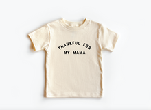 Load image into Gallery viewer, Thankful for my Mama Tee