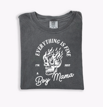 Load image into Gallery viewer, Everything is Fine - I'm Just a Boy Mama - Tee/Sweatshirt