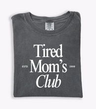 Load image into Gallery viewer, Tired Mom's Club Tee