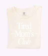 Load image into Gallery viewer, Tired Mom's Club Tee