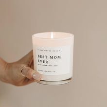 Load image into Gallery viewer, Best Mom Ever! Soy Candle - White Jar - 11 oz