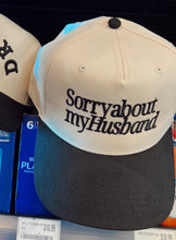 Load image into Gallery viewer, Sorry about my Husband / Wife Vintage Trucker Hat

