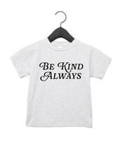 Load image into Gallery viewer, Be Kind Always Tee
