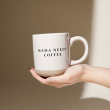 Load image into Gallery viewer, Mama Needs 14oz. Coffee Stoneware Coffee Mug
