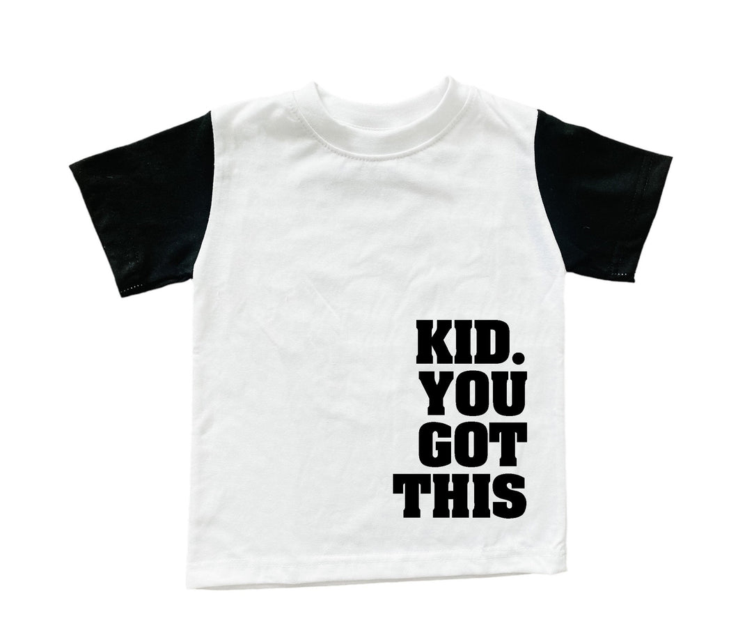 Kid. You Got This