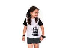 Load image into Gallery viewer, Kid. You Got This
