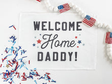 Load image into Gallery viewer, Welcome Home Daddy Banner
