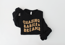 Load image into Gallery viewer, Chasing Babies &amp; Dreams Sweatshirt
