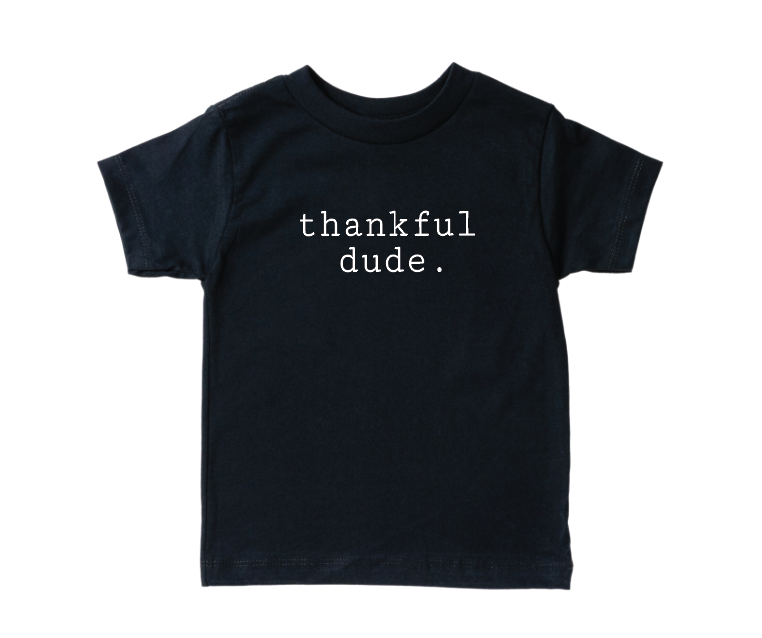 thankful dude. tee