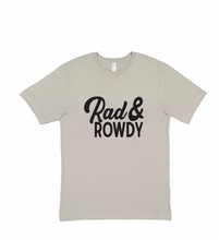 Load image into Gallery viewer, Rad &amp; Rowdy Shirt
