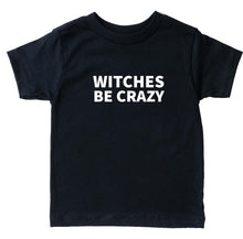 Load image into Gallery viewer, Witches be Crazy

