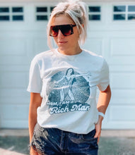 Load image into Gallery viewer, Mom, I Am a Rich Man Tee

