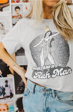 Load image into Gallery viewer, Mom, I Am a Rich Man Tee
